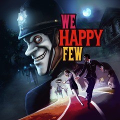 Прокат We Happy Few от 7 дней PS4